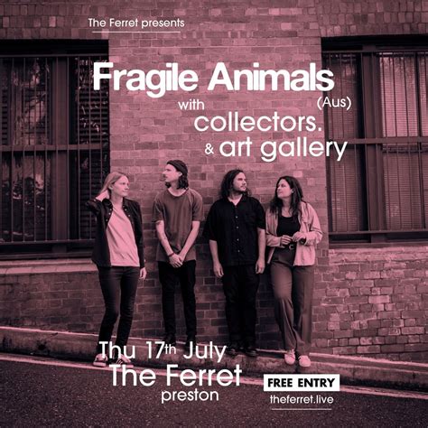 Fragile Animals + Collectors. + Art Gallery, The Ferret, Preston, 17 ...