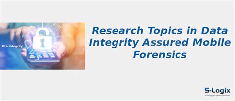 Data Integrity Assured Mobile Forensics for PhD Topics | S-Logix