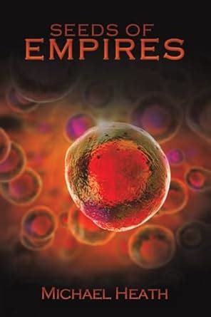 Seeds of Empires : Heath, Michael: Amazon.in: Books