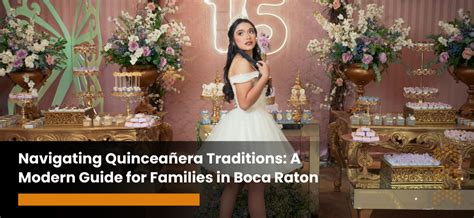 Navigating Quinceañera Traditions: A Modern Guide for Families in Boca ...
