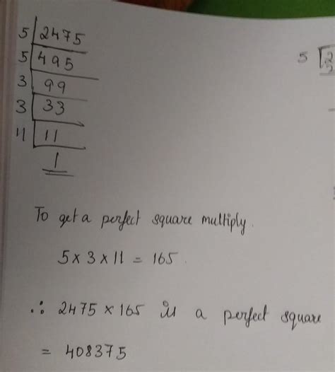 Find the smallest number by which 2475 must be multiplied to get a ...
