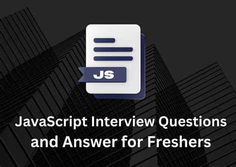 JavaScript Interview Questions and Answers for Freshers