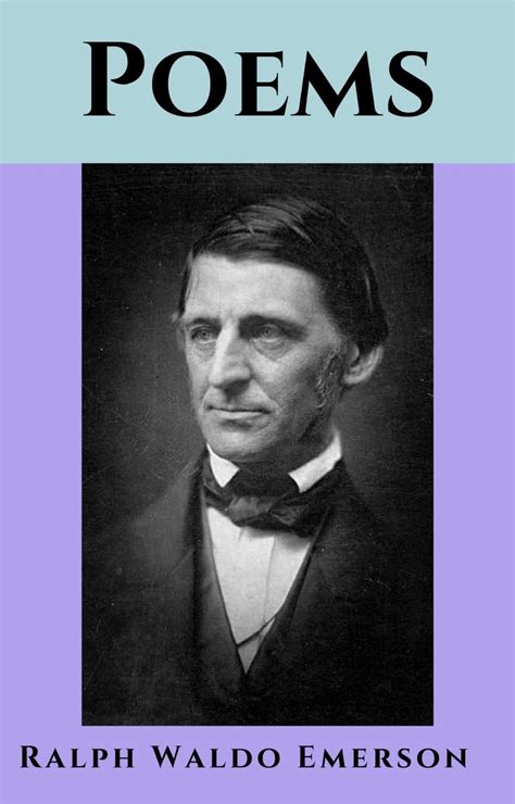 Poems: The Works of Ralph Waldo Emerson, vol. 9. A Complete Collection ...