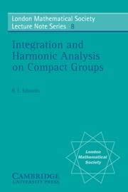 Buy Integration and Harmonic Analysis on Compact Groups (London ...