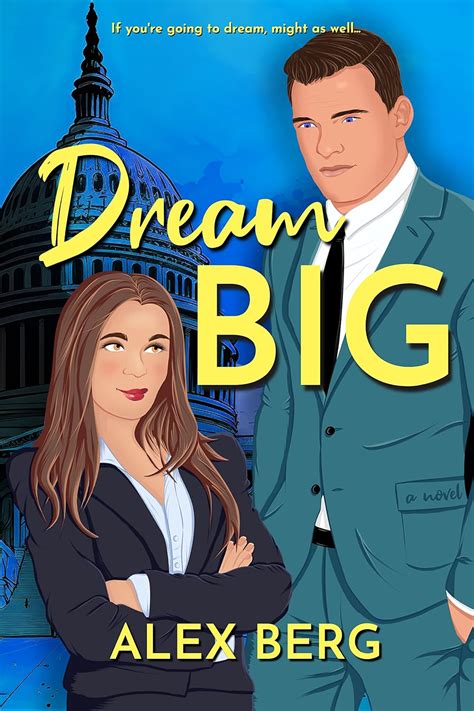 Dream Big (White-Collar Crimes Book 2) eBook : Berg, Alex: Amazon.in ...