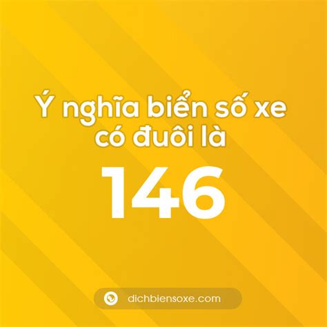 Biển số xe đuôi 146 có nghĩa là gì? Giải mã ý nghĩa số 146