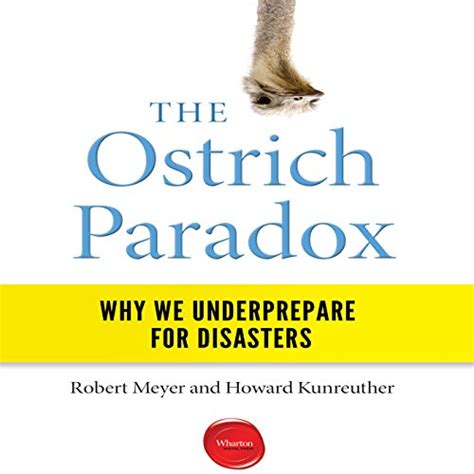 The Ostrich Paradox: Why We Underprepare for Disasters (Audio Download ...