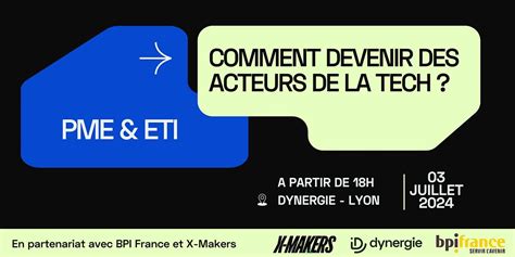 PME & ETI : COMMENT DEVENIR DES ACTEURS DE LA TECH ?, Dynergie, Lyon, 3 ...