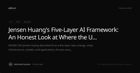 Jensen Huang's Five-Layer AI Framework: An Honest Look at Where the US ...