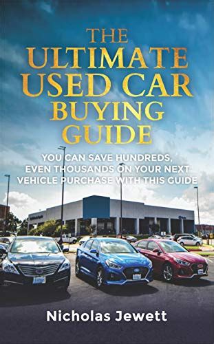 The Ultimate Used Car Buying Guide: You Can Save Hundreds, Even ...