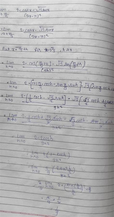 lim x -> pi/3 [(2 - cos x - sqrt(3) * sin x)/((3x - pi) ^ 2)] - Brainly.in