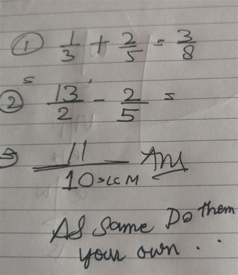 Simplify the following: 1)1/3 + 2/5 2)13/2 - 2/5 3) 5/2 - 2/5 4)13/2 x ...
