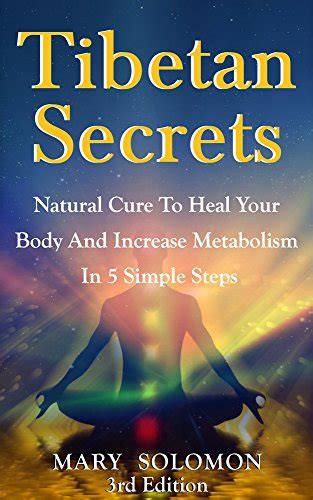 TIBETAN SECRETS: Natural Cure To Heal Your Body And Increase Metabolism ...