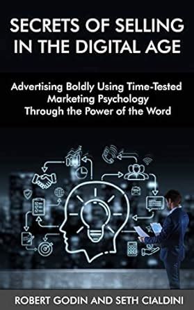 Secrets of Selling In the Digital Age: Advertising Boldly Using Time ...