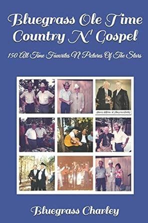 Bluegrass OLE Time Country N' Gospel: 150 All Time Favorites N ...