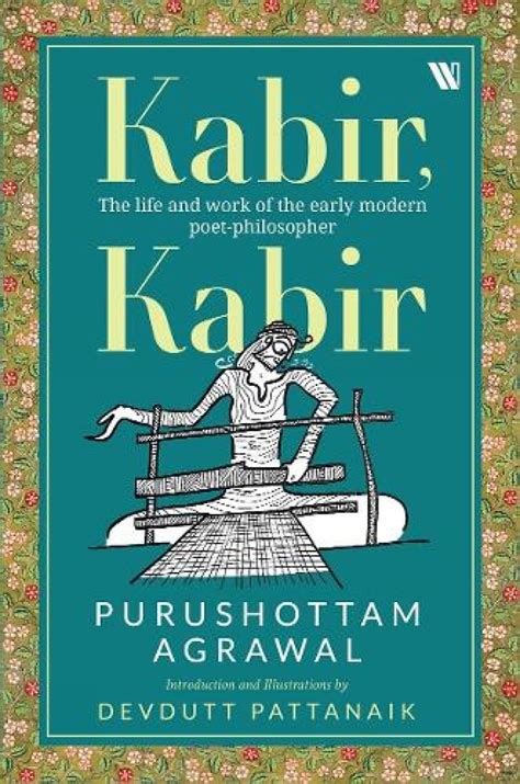 Buy Kabir, Kabir: The life and work of the early modern poet ...