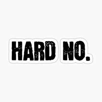 Buy Hard No Letterkenny Sticker - Sticker Graphic - Auto, Wall, Laptop ...