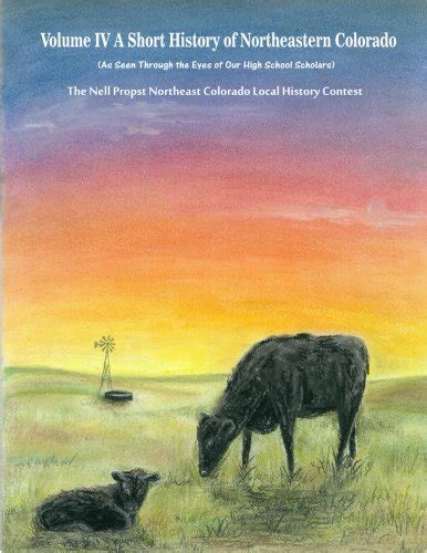 A Short History of Northeastern Colorado Volume IV: Volume 4 : Amazon ...