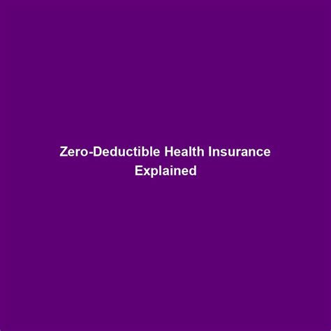 Zero-Deductible Health Insurance Explained