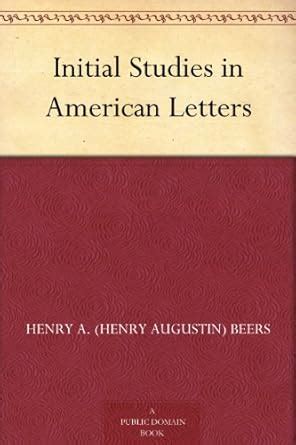 Initial Studies in American Letters eBook : Beers, Henry A. (Henry ...