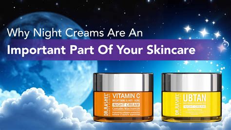 Why Night Creams Are An Important Part Of Your Skincare – Dr.Rashel