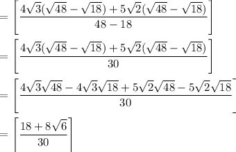 rationalize the denominator of 4 root 3 + 5 root 2/root 48 + root 18 ...