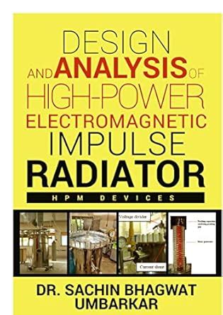 DESIGN AND ANALYSIS OF HIGH-POWER ELECTROMAGNETIC IMPULSE RADIATOR ...