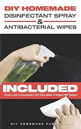 Buy DIY Homemade Disinfectant Spray & Antibacterial Wipes: Easy Step-by ...