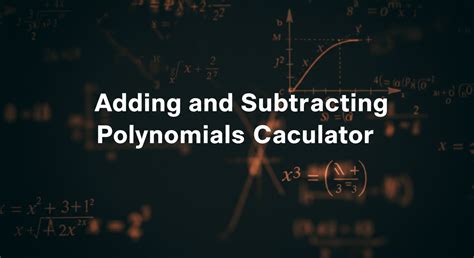 Image result for Subtracting Polynomials Calculator