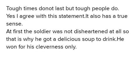Tough times don't last but tough people do. 'How could the soldier ...