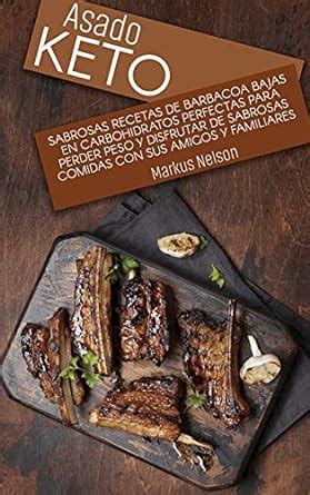 Buy Asado Keto: Sabrosas recetas de barbacoa bajas en carbohidratos ...