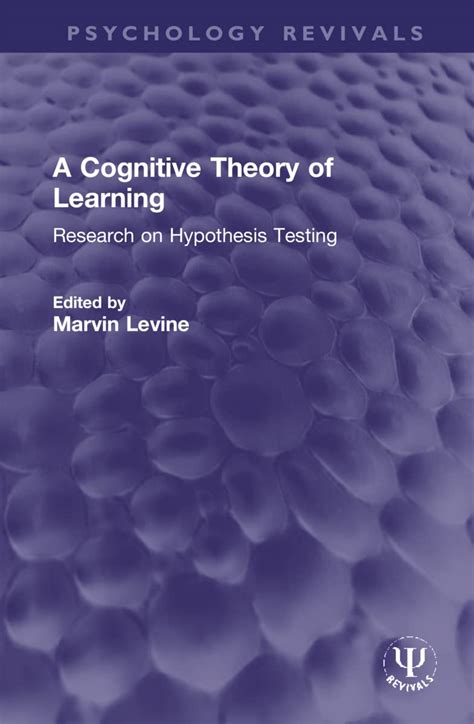 Buy A Cognitive Theory of Learning: Research on Hypothesis Testing ...