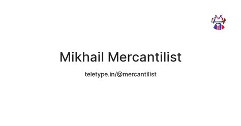 Mikhail Mercantilist — Teletype