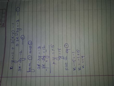 solve the given equation x-y = -1,3x-2y =12 - Brainly.in