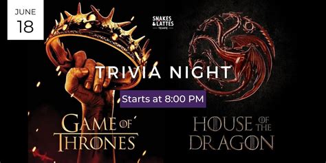 Game of Thrones & House Of The Dragon Trivia Night - S&L Tempe, Snakes ...