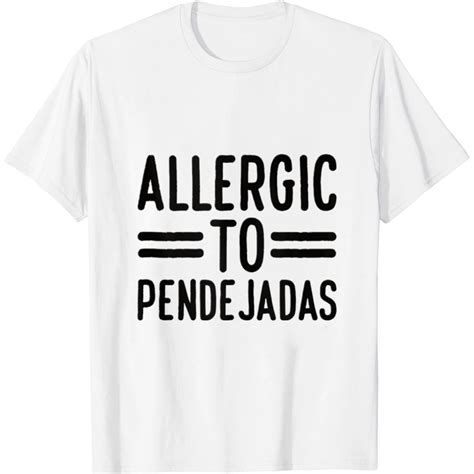 Allergic to Pendejadas Spanish Mexican Latina T-shirt - Walmart.com
