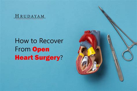 Recovery from Open Heart Surgery | Open Heart Surgery Recovery