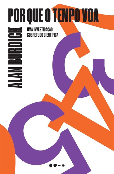 Por que o tempo voa: Uma investigação sobretudo cientifica (Portuguese ...