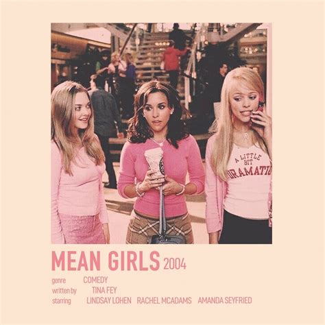 Pin by Nina S on Quick Saves | Mean girls, Mean girls movie, Girl posters