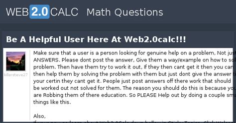 View question - Be A Helpful User Here At Web2.0calc!!!
