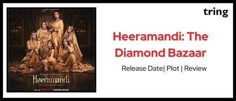 Heeramandi: The Diamond Bazaar - Plot, Release Date, Trailer, Cast and More