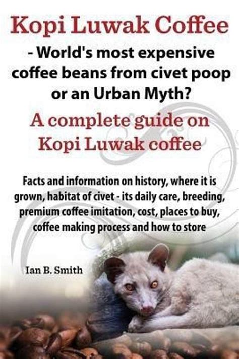 Kopi Luwak Coffee - World's Most Expensive Coffee Beans from Civet Poop ...