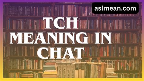 TCH Meaning in Chat: Full Explanation, Usage & Real Examples