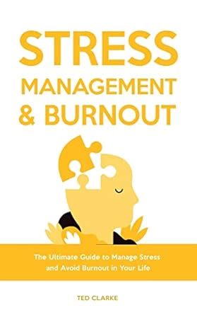 Buy Stress Management & Burnout: The Ultimate Guide to Manage Stress ...