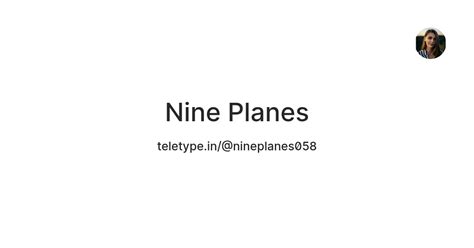 Nine Planes — Teletype