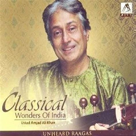 Classical Wonders of India - Ustad Amjad Ali Khan: Amjad Ali Khan ...
