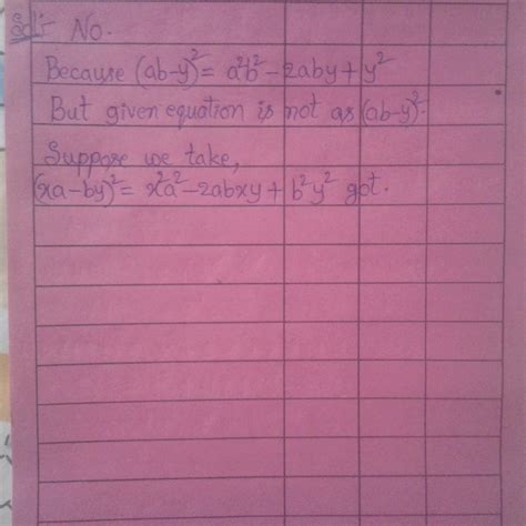 x^2 a^2 – 2aby + b ^2 y^2 can be factorised as (ab – y)^2please don't ...