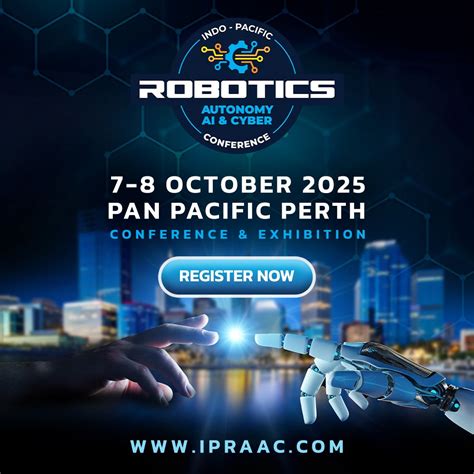 Indo-Pacific Robotics, Autonomy, AI and Cyber Conference 2025, Pan ...