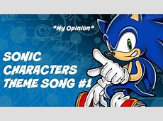 Sonic Characters Theme Song #1 *My Opinion*   YouTube