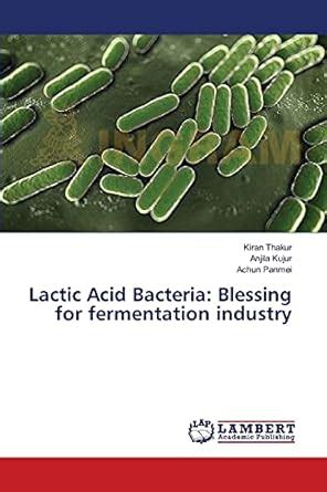 Buy Lactic Acid Bacteria: Blessing for fermentation industry Book ...